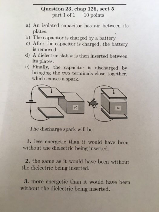 Solved An isolated capacitor has air between its plates. b)