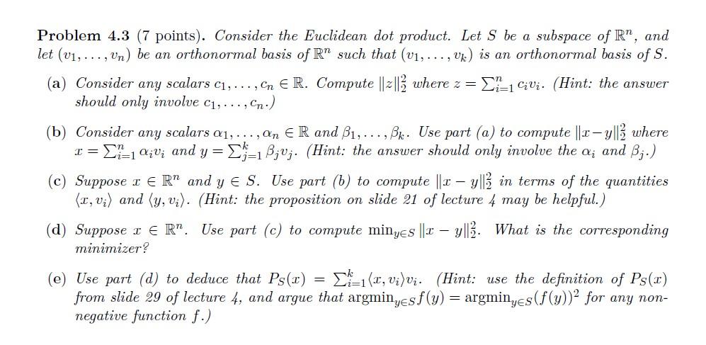 Problem \( 4.3 \) (7 points). Consider the Euclidean dot product. Let \( S \) be a subspace of \( \mathbb{R}^{n} \), and let 