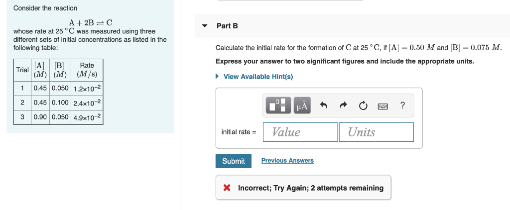 Solved Consider the reaction A+2B C Part B whose rate at 25 | Chegg.com