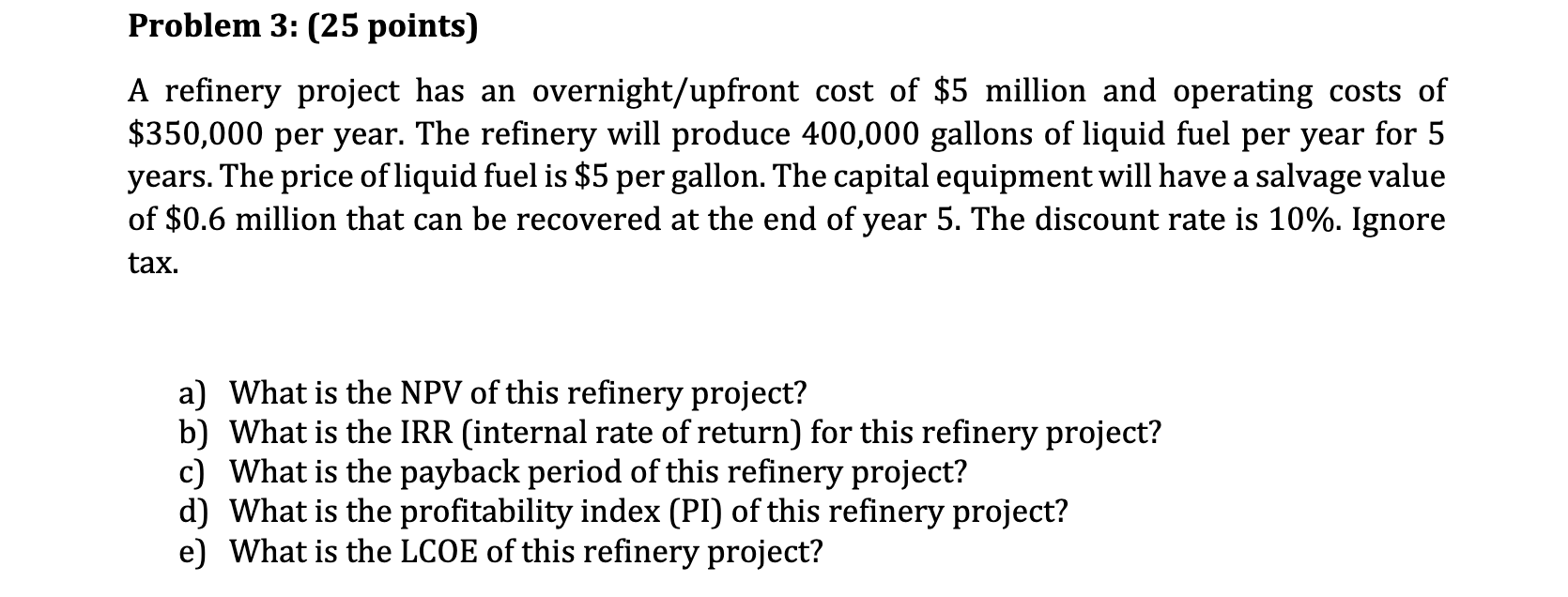 Solved Problem 3: (25 Points) A Refinery Project Has An | Chegg.com