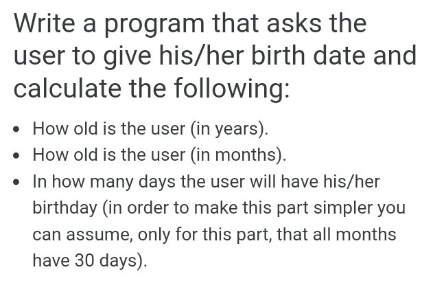 Solved Write a program that asks the user to give his/her | Chegg.com