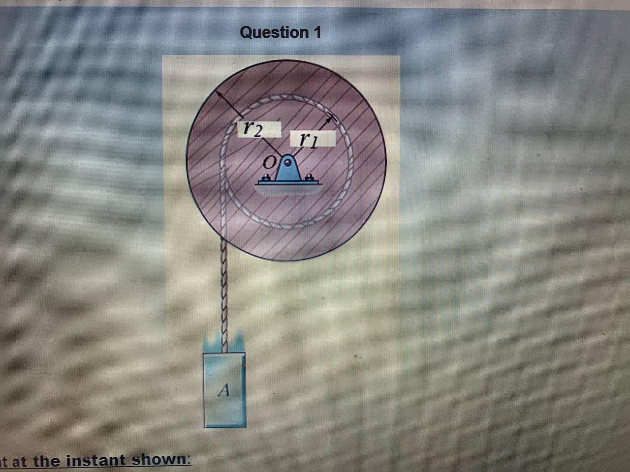 Solved Question 1 12 11 09) А t at the instant shown: | Chegg.com