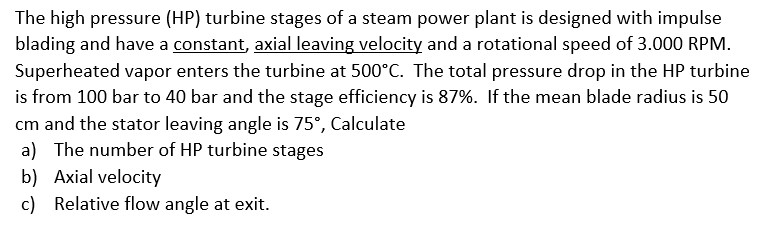Solved The high pressure (HP) turbine stages of a steam | Chegg.com