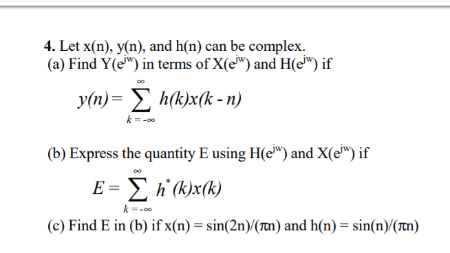 Solved 4 Let X N Y N And H N Can Be Complex A Find Chegg Com