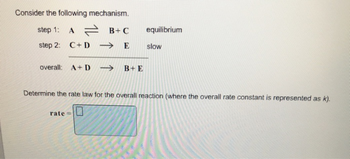 Solved Consider the following mechanism. step 1: A step 2: | Chegg.com