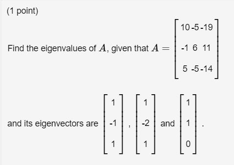 1 Point 10 5 19 Find The Eigenvalues Of A Given Cheggcom