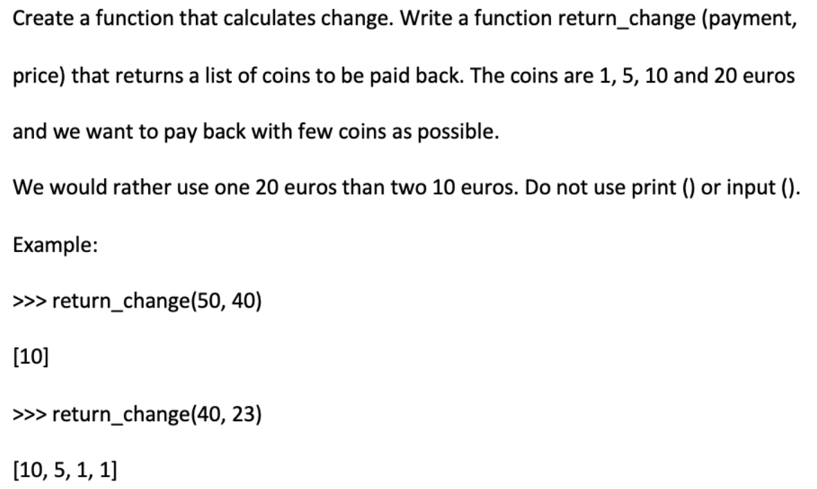 Solved Create a function that calculates change. Write a | Chegg.com
