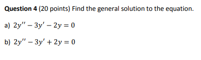 Solved Question 4 (20 points) Find the general solution to | Chegg.com