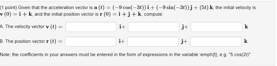 Solved (1 point) Given that the acceleration vector is a (t) | Chegg.com