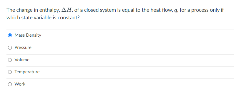 Solved The change in enthalpy, AH, of a closed system is | Chegg.com