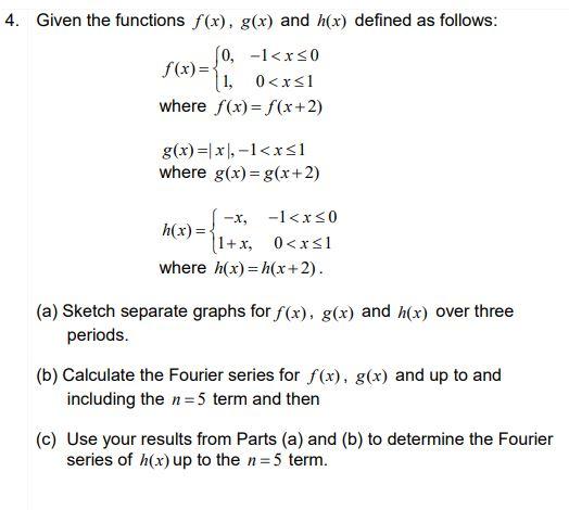 Solved 4. Given the functions f(x), g(x) and h(x) defined as | Chegg.com