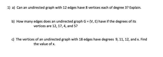 Solved 1) a) Can an undirected graph with 12 edges have 8 | Chegg.com