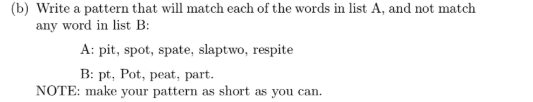 Solved (b) Write a pattern that will match each of the words | Chegg.com