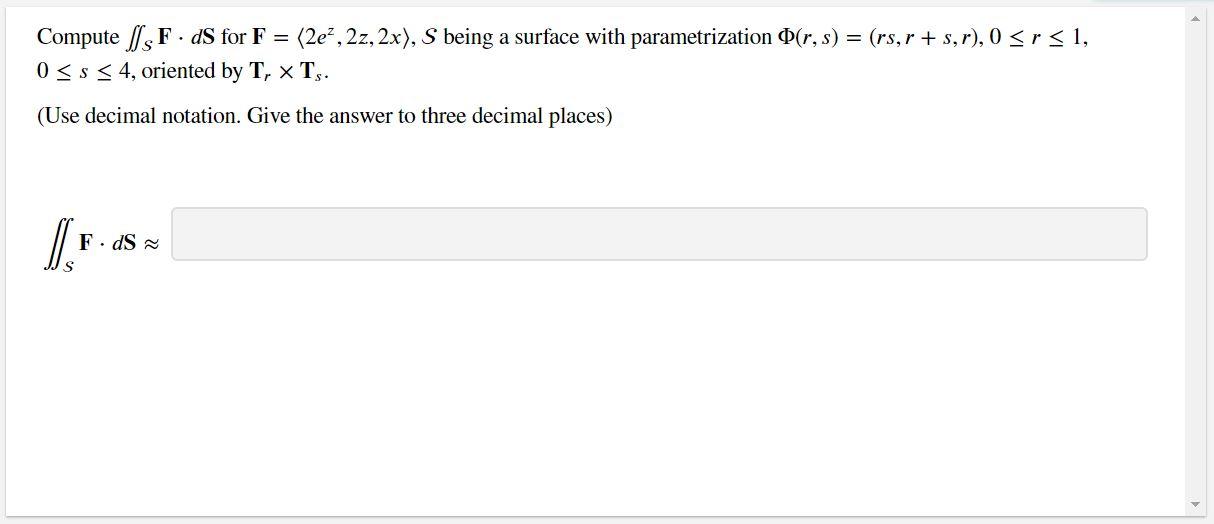 Solved Compute /sF. dS for F = (2e², 22, 2x), S being a | Chegg.com