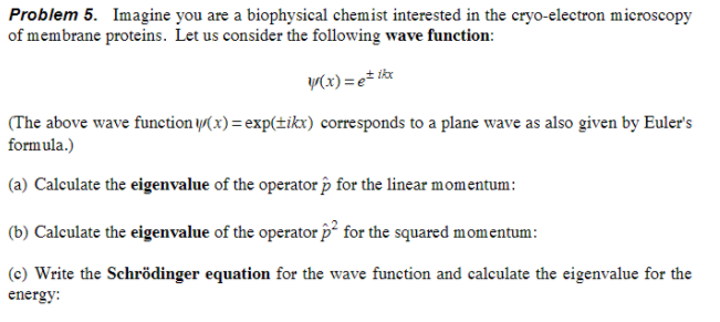 Solved Problem 5. Imagine you are a biophysical chemist | Chegg.com