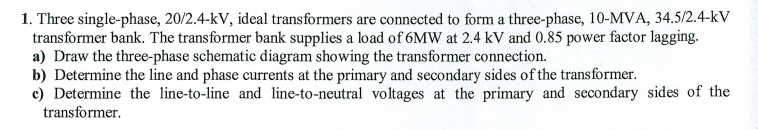 Solved 1. Three single-phase, 20/2.4-kV, ideal trans formers | Chegg.com