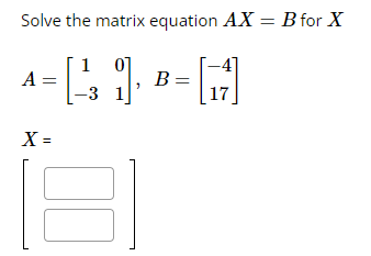 Solved Solve The Matrix Equation AX=B For X | Chegg.com