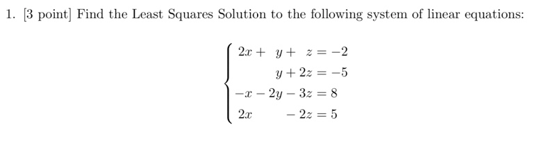 Solved 1. [3 point] Find the Least Squares Solution to the | Chegg.com