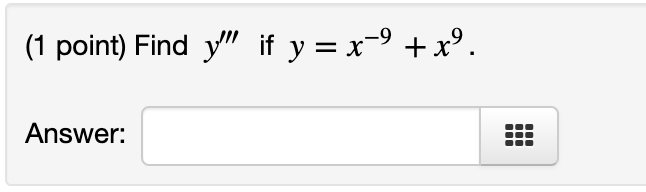 (1 point) Find y if y = x ⁹ + x⁹. Answer: m