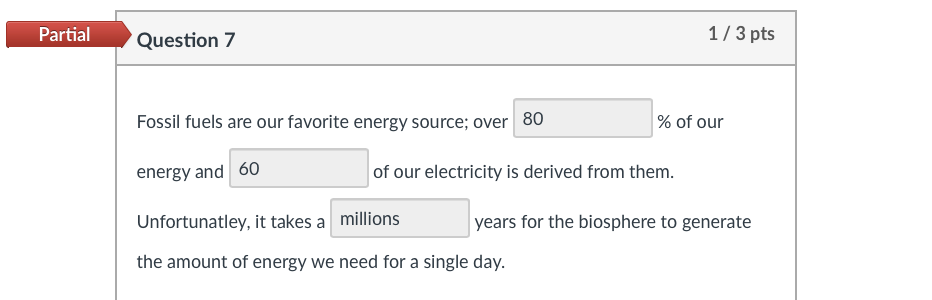 Solved Fossil fuels are our favorite energy source; over % | Chegg.com