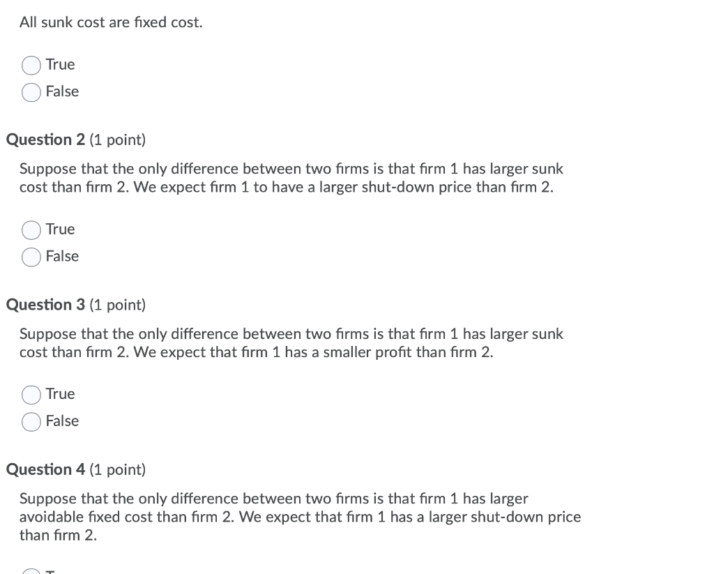 Solved All sunk cost are fixed cost. True False Question 2
