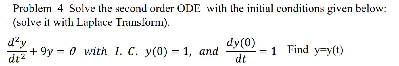 Solved Problem 4 Solve the second order ODE with the initial | Chegg.com