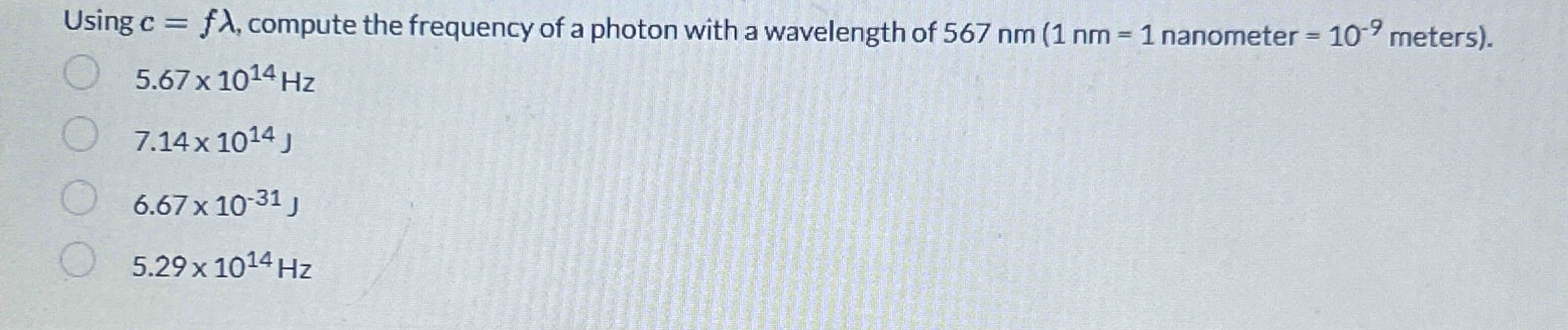 Solved Using c=fλ, ﻿compute the frequency of a photon with a | Chegg.com