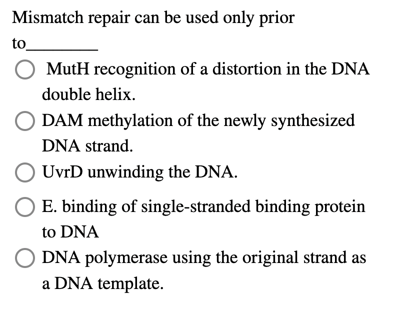Solved Mismatch repair can be used only prior toMutH | Chegg.com