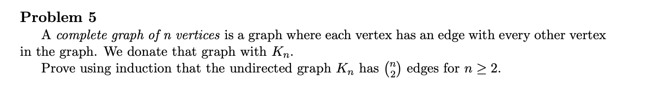 Solved Problem 5 A complete graph of n vertices is a graph | Chegg.com