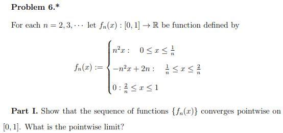 Solved For each n=2,3,⋯ let fn(x):[0,1]→R be function | Chegg.com