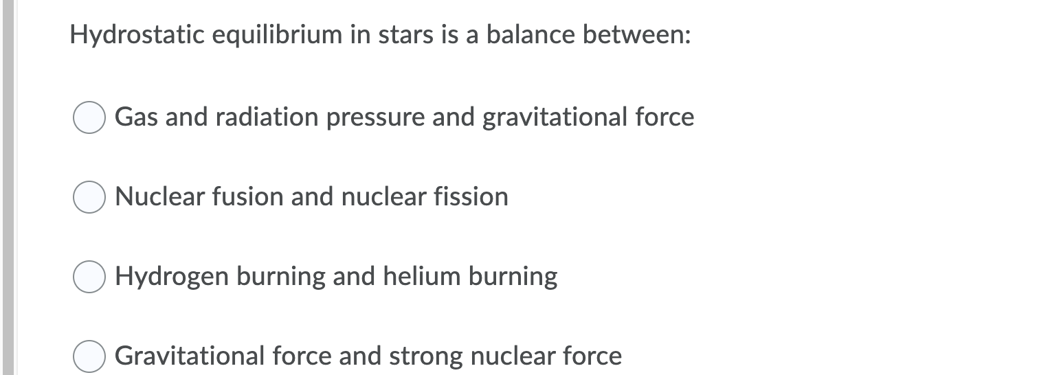 Solved Hydrostatic equilibrium in stars is a balance | Chegg.com
