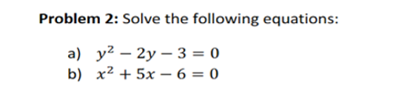 Solved Problem 2: Solve the following equations: a) | Chegg.com