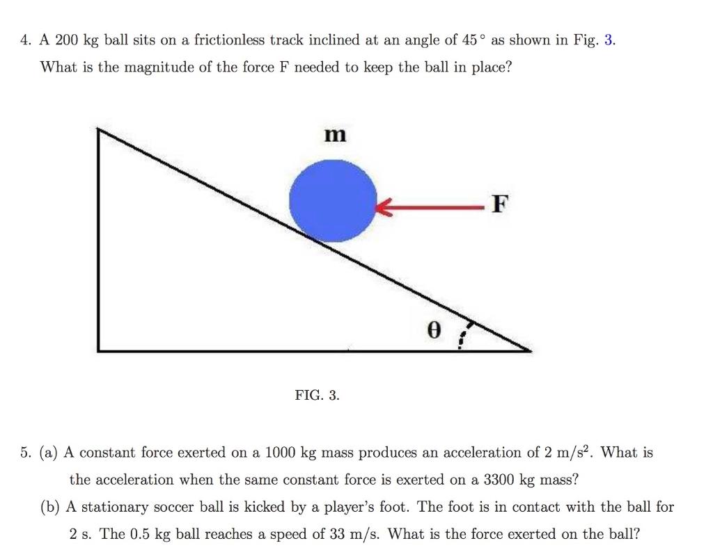 Solved 4. A 200 kg ball sits on a frictionless track | Chegg.com