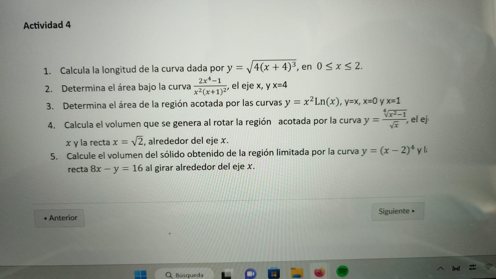 1. Calcula la longitud de la curva dada por \( y=\sqrt{4(x+4)^{3}} \), en \( 0 \leq x \leq 2 \). 2. Determina el área bajo la