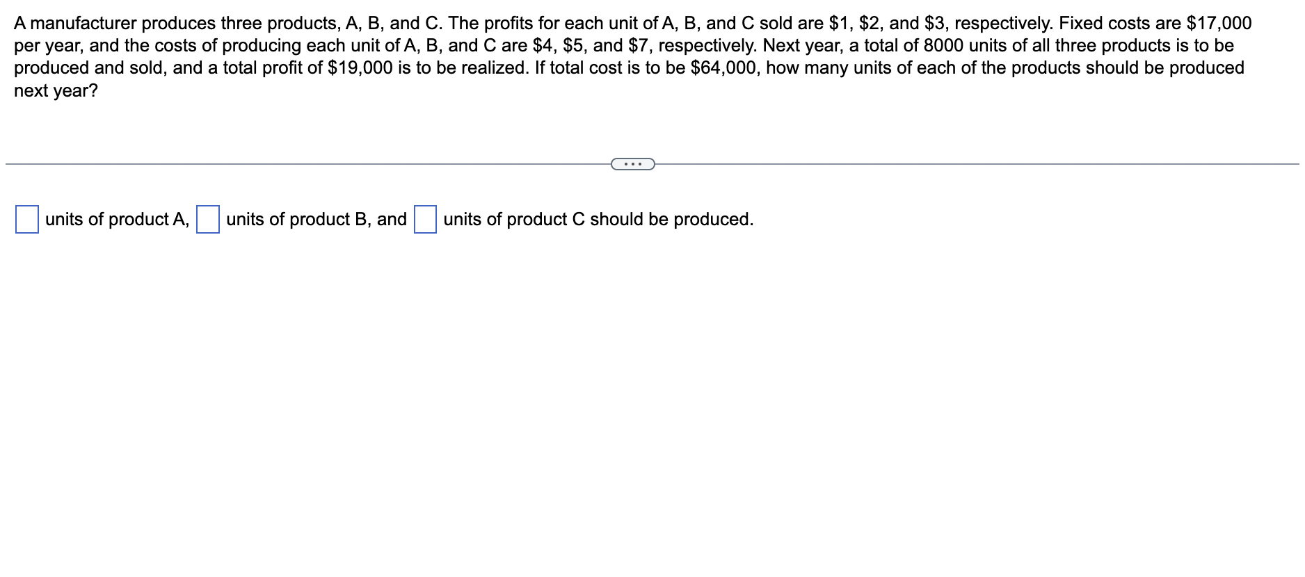 Solved A Manufacturer Produces Three Products, A,B, And C. | Chegg.com