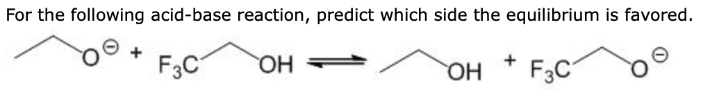 Solved For the following acid-base reaction, predict which | Chegg.com