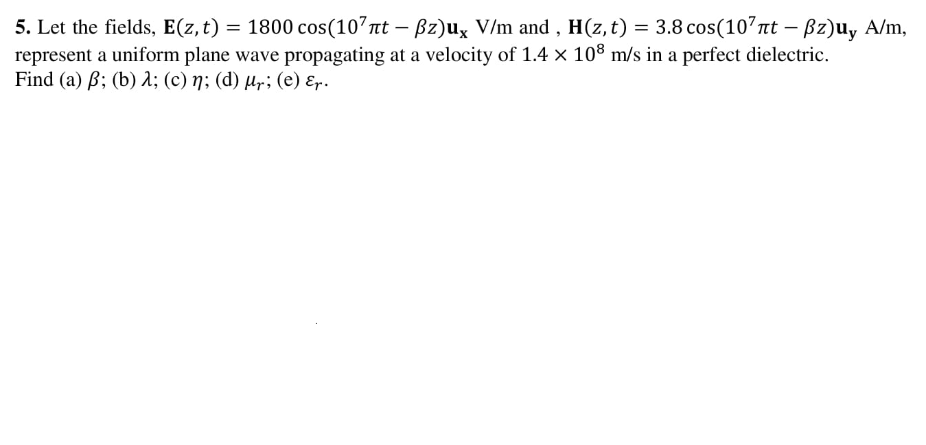 5 Let The Fields E Z T 1800 Cos 10 Mt Bz Ux Chegg Com