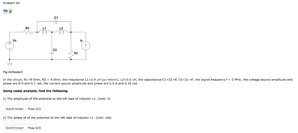 Solved Problem 04 C1 R1 L1 し2 Vs Is C2 R2 Fig.ACNodal3 In | Chegg.com