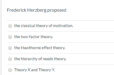 Solved Frederick Herzberg proposed the classical theory of | Chegg.com