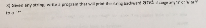 Solved 3) Given any string, write a program that will print | Chegg.com