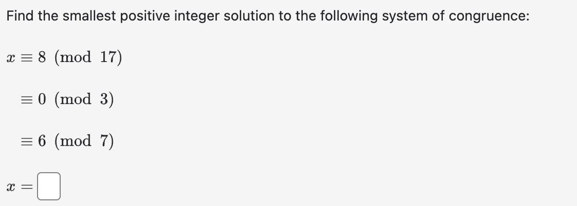 Solved Solve The Following Congruences. Make Sure That The | Chegg.com