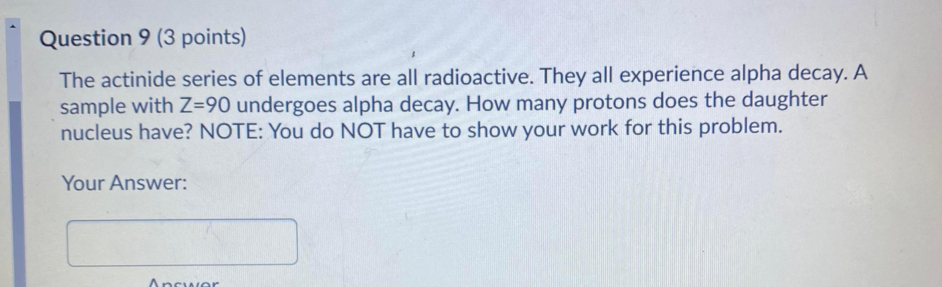 Solved Question 9 (3 points) The actinide series of elements | Chegg.com