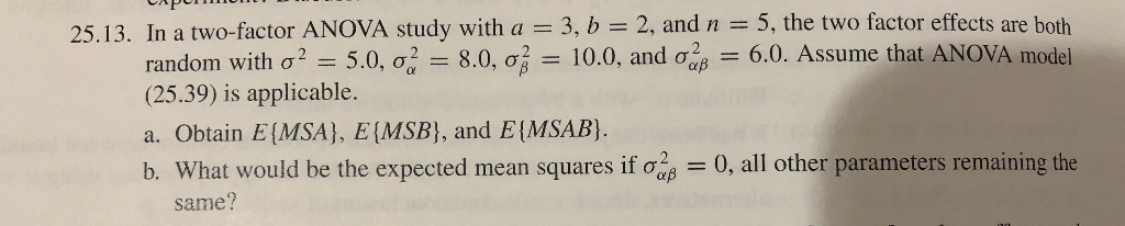 Solved 25.13. In a two-factor ANOVA study with a 3, b 2, and | Chegg.com