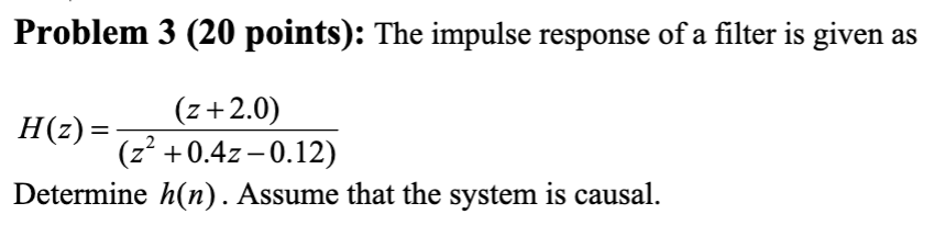 Solved Problem 3 (20 points): The impulse response of a | Chegg.com