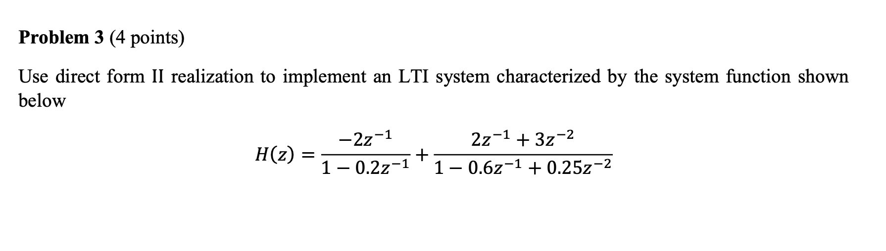Solved Problem 3 (4 points) Use direct form II realization | Chegg.com