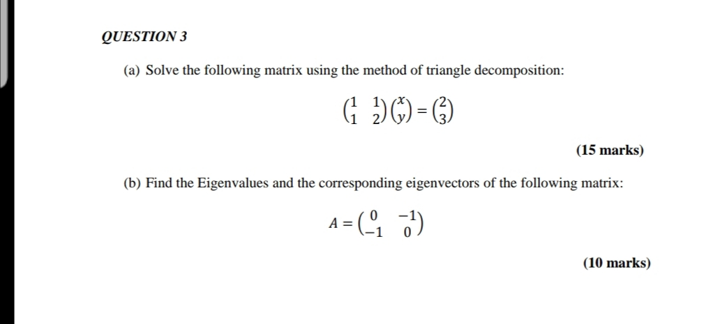 Solved QUESTION 3 (a) Solve the following matrix using the | Chegg.com