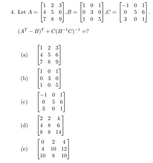 Solved 4. Let A 1 2 3] [1 0 1 4 5 6 .B= 0 3 0.0 = 7 8 9 1 05 | Chegg.com