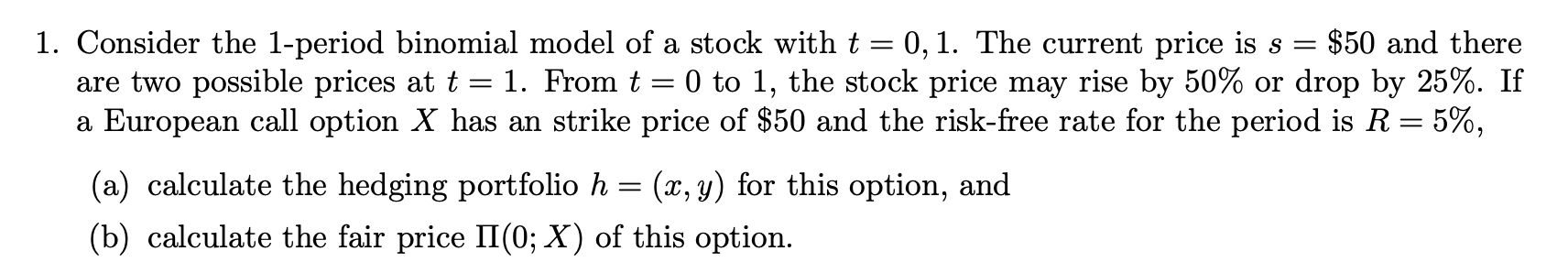Solved Consider the 1-period binomial model of ﻿a stock with | Chegg.com
