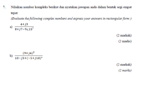 Solved 7. Nilaikan Nombor Kompleks Berikut Dan Nyatakan 