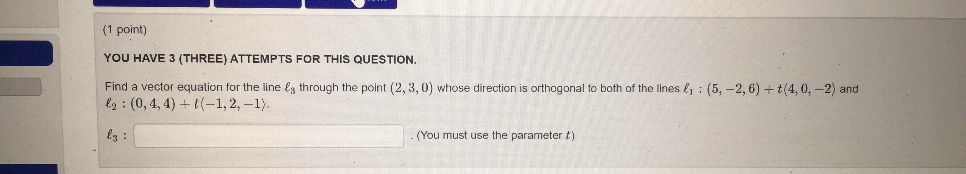 Solved (1 point) YOU HAVE 3 (THREE) ATTEMPTS FOR THIS | Chegg.com
